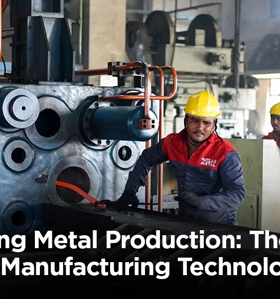 Cover-Revolutionising Metal Production The Impact of Advanced Manufacturing Technologies