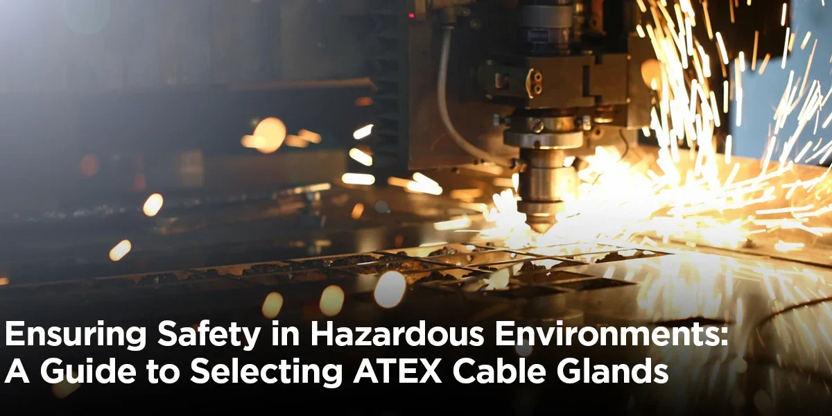 ATEX Cable Glands Selection Guide - Atlas Metal